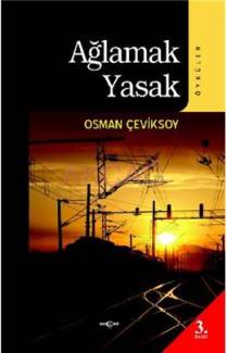 Ağlamak Yasak - Osman Çeviksoy İmzalı