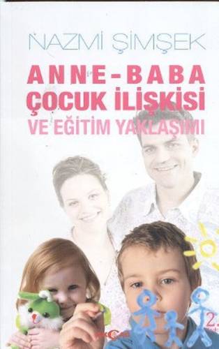 Anne - Baba Çocuk İlişkisi ve Eğitim Yaklaşımı Nazmi Şimşek İmzalı - 0