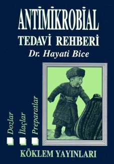 Antimikrobiyal Tedavi Rehberi - Dr Hayati Bice imzalı