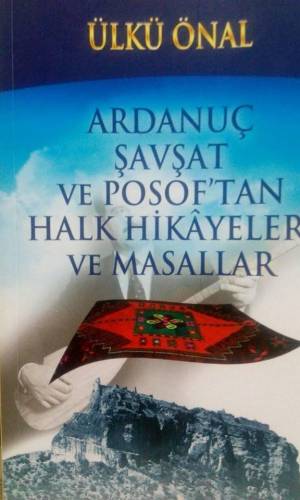 Ardanuç, Şavşat ve Posof'tan Halk Hikayeleri ve Masallar - 0