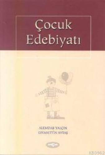 Çocuk Edebiyatı - Alemdar Yalçın , Gıyasettin Aytaş - 0