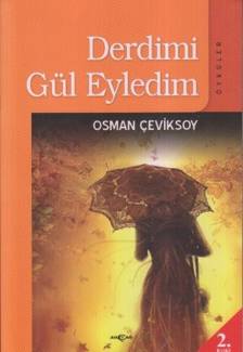Derdimi Gül Eyledim - Osman Çeviksoy imzalı
