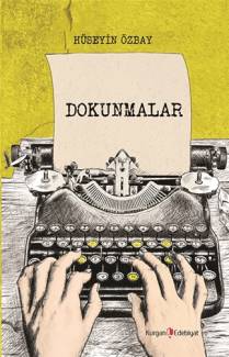 Dokunmalar - Hüseyin Özbay imzalı