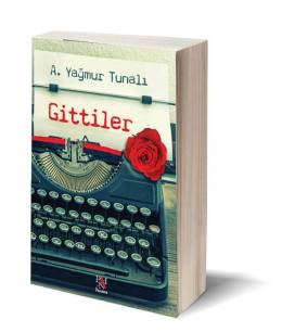 Gittiler - A. Yağmur Tunalı 'dan imzalı