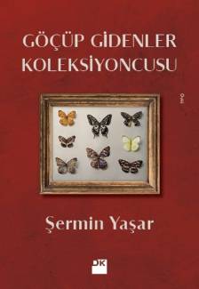 Göçüp Gidenler Koleksiyoncusu - Şermin Yaşar