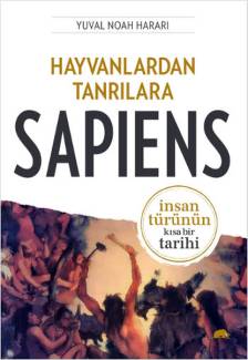 Hayvanlardan Tanrılara : Sapiens - Yuval Noah Harari