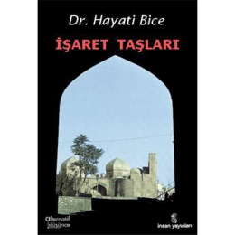 İşaret Taşları-Dr. Hayati Bice'den İmzalı