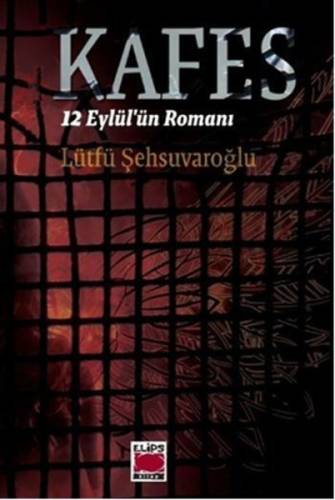 Kafes - 12 Eylül'ün romanı - Lütfü Şehsuvaroğlu imzalı - 0