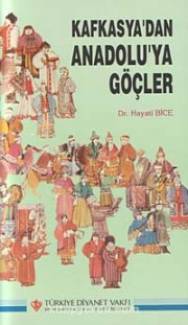 Kafkasya'dan Anadolu'ya Göçler Dr. Hayati Bice İmzalı