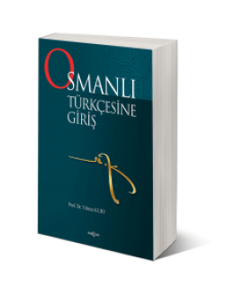 Osmanlı Türkçesine Giriş - Prof. Dr. Yılmaz Kurt 