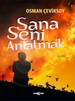 Sana Seni Anlatmak - Osman Çeviksoy imzalı 