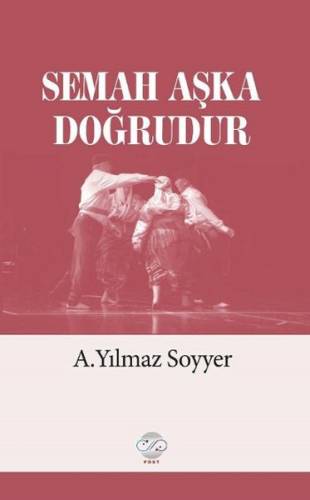 Semah Aşka Doğrudur - Dr. A. Yılmaz Soyyer - 0