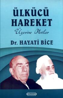 Ülkücü Hareket Üzerine Notlar - Dr. Hayati Bice 