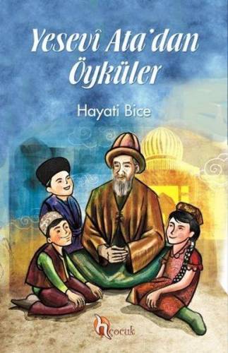 Yesevi Ata’dan Öyküler - Dr. Hayati Bice - 0